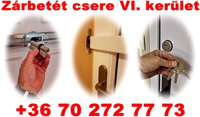 Zárbetét csere VI. kerület